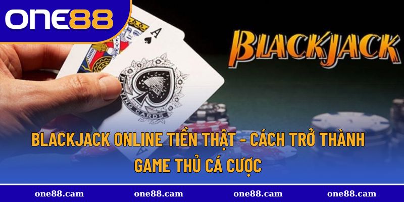 Blackjack online tiền thật