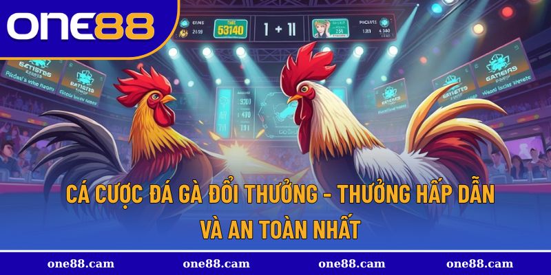 Cá cược đá gà đổi thưởng