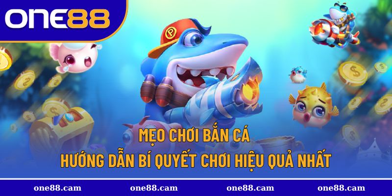 Mẹo chơi bắn cá